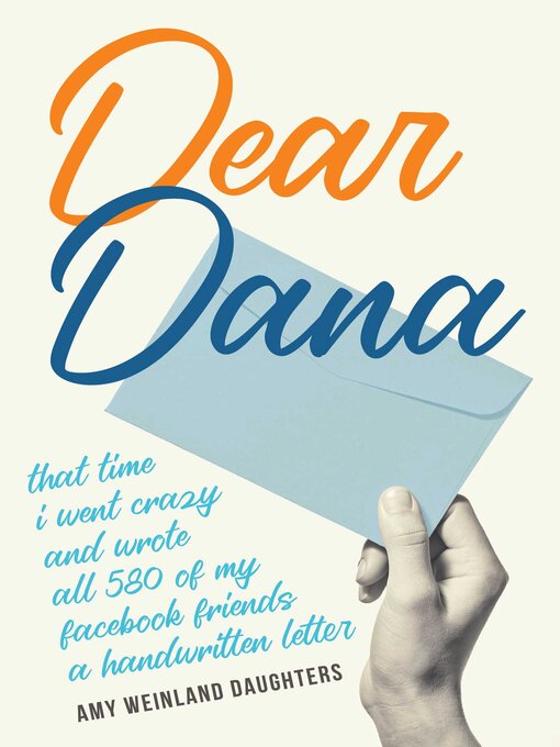 Title details for Dear Dana by Amy Weinland Daughters - Available